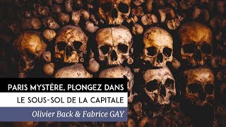 Documentaire Paris mystère, plongez dans le sous-sol de la capitale