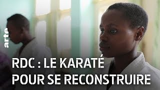 Documentaire République démocratique du Congo : le karaté pour se reconstruire