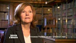 Secrets d'Histoire : La princesse Palatine une commère à la cour de Louis XIV