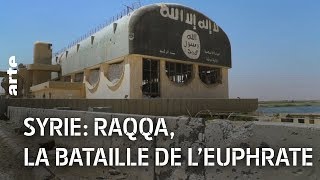 Documentaire Syrie : Raqqa, la bataille de l’Euphrate