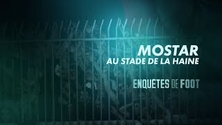 Documentaire Enquêtes de foot : Mostar, au stade de la haine