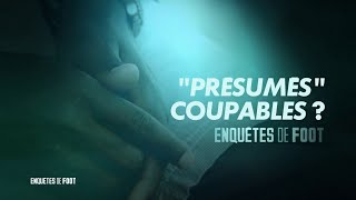 Documentaire Enquêtes de foot – Présumés coupables ?