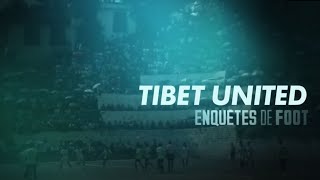 Documentaire Enquêtes de foot : Tibet United