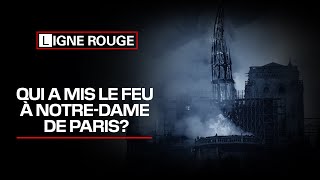 Documentaire Qui a mis le feu à Notre-Dame de Paris?