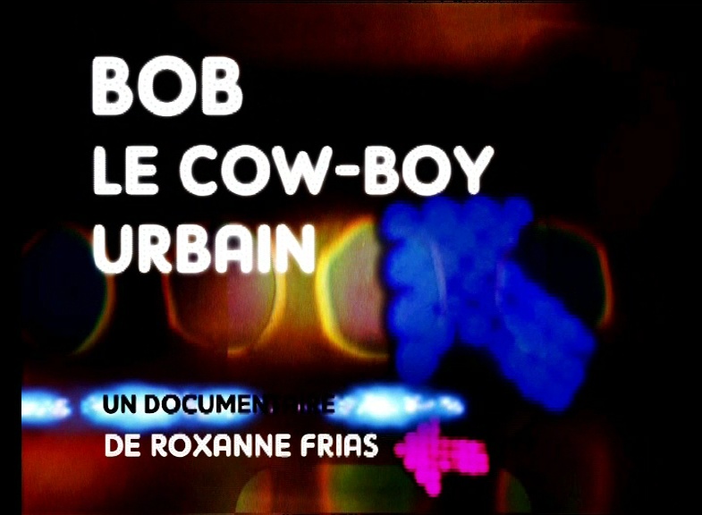 Documentaire Bob le cow-boy urbain