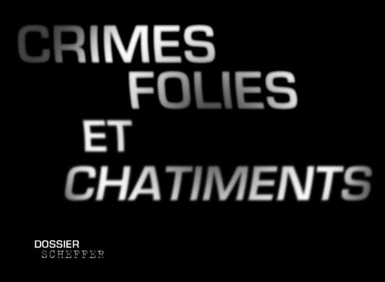 Documentaire Crimes, folies et châtiments