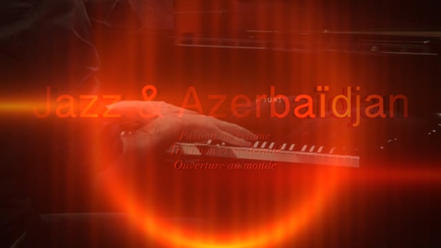 Documentaire Le jazz en Azerbaïdjan