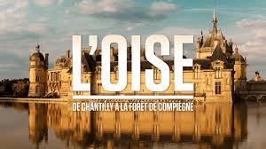 Documentaire L’Oise, de Chantilly à la forêt de Compiègne