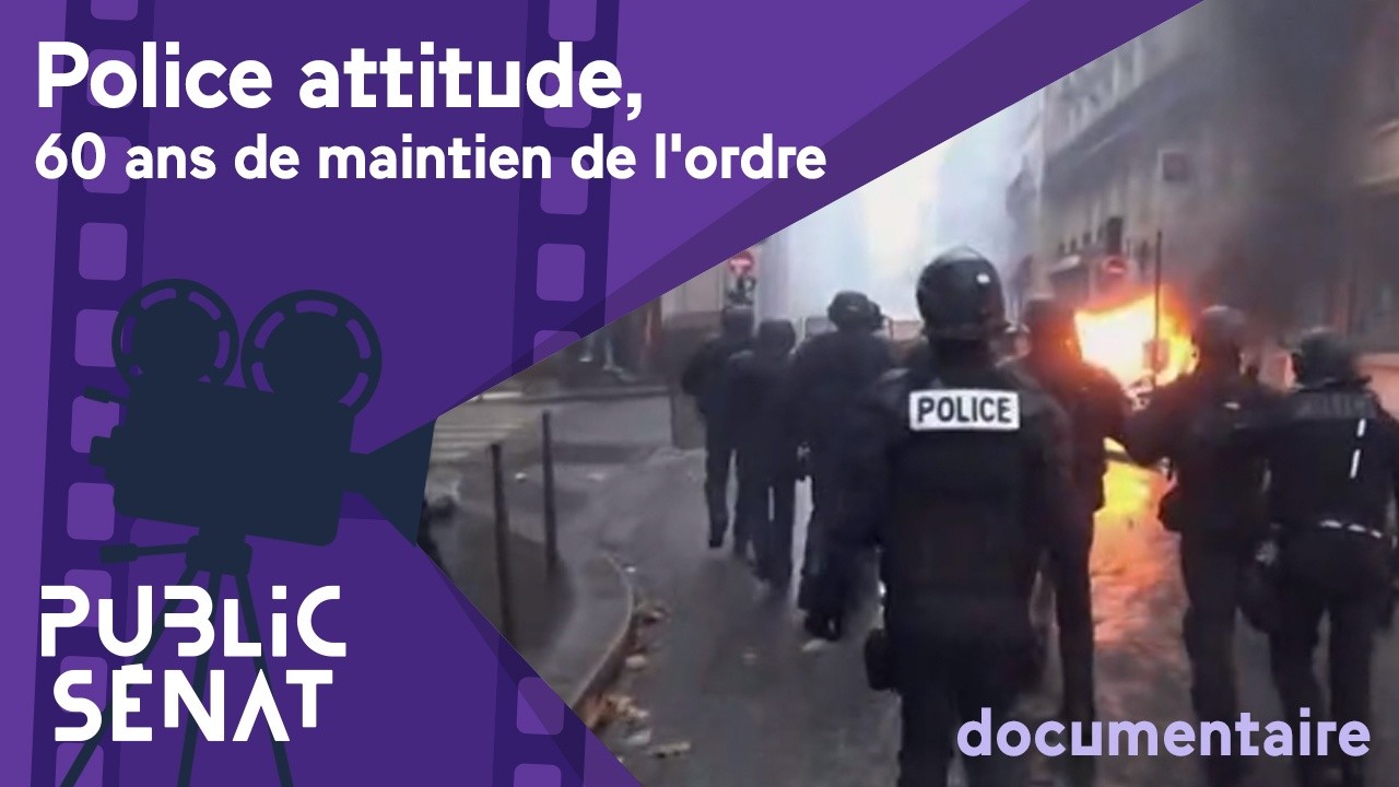 Documentaire Police attitude, 60 ans de maintien de l´ordre