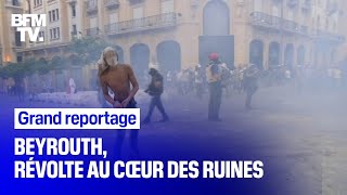 Beyrouth, révolte au coeur des ruines