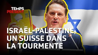 Israël-Palestine, un suisse dans la tourmente