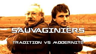 Sauvaginiers : tradition vs modernité