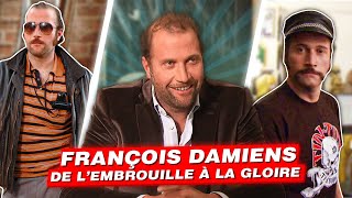François Damiens, de l’embrouille à la gloire