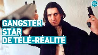 Le gangster star de la télé-réalité