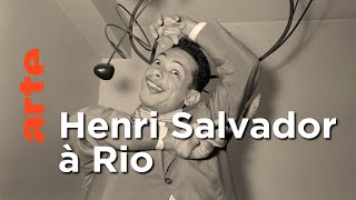 Le Brésil, jardin d’hiver d’Henri Salvador┃Invitation Au Voyage