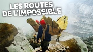 Les routes de l'impossible - Les forçats du volcan : à bout de souffre