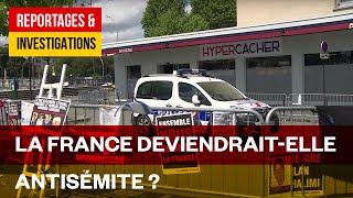 Documentaire Etre juif en France – L’antisémitisme connait-il une résurgence ?