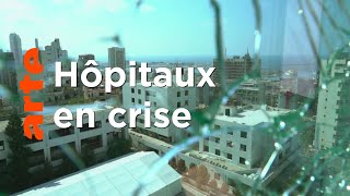 Liban :  dans le chaos des hôpitaux