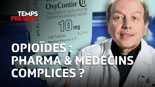 Opioïdes : pharma et médecins complices ?