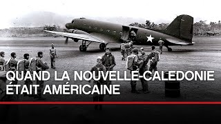 Quand la Nouvelle-Calédonie était américaine (1942-1946)