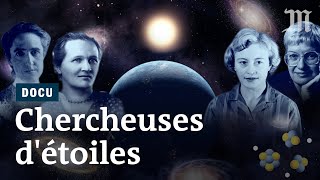 Documentaire Chercheuses d’étoiles : elles ont changé notre vision de l’Univers