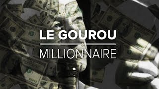 Le gourou millionnaire