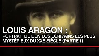 Louis Aragon : portrait de l'un des écrivains les plus mysétrieux du XXe (1/2)