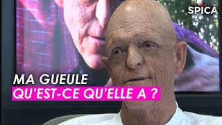Quoi ma gueule ? Qu'est-ce qu'elle a ma gueule ?