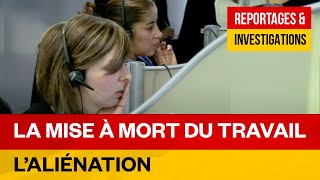 La mise à mort du travail - L'aliénation - Ep 2