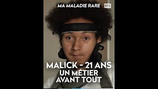 Documentaire Ma maladie rare – Malick – Un métier avant tout