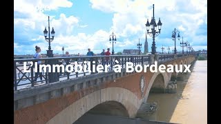 Documentaire Bordeaux : décryptage du marché immobilier