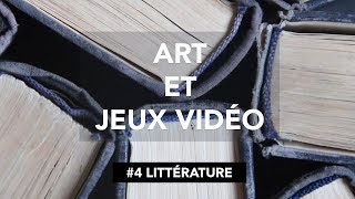 Documentaire Art et Jeux Vidéo – Épisode 4 : Littérature