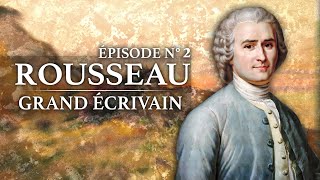 Documentaire Jean-Jacques Rousseau – Grand Ecrivain (1712-1778) – Partie 2