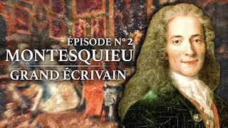 Documentaire Montesquieu – Grand Ecrivain (1689-1755) – Partie 2