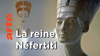 Naissance d'une icône | Le buste de Néfertiti | Faire l'histoire