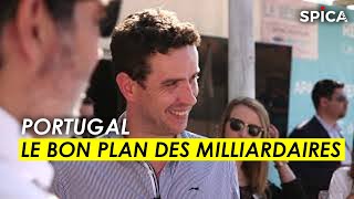 Documentaire Portugal : le bon plan des milliardaires