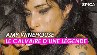 Amy Winehouse : le calvaire d'une légende