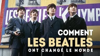 Comment les Beatles ont changé le monde