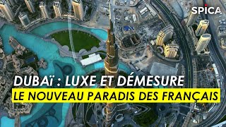 Dubaï : luxe, démesure et réussite, le nouveau paradis des français