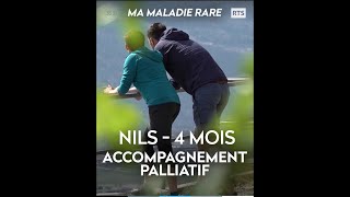 Ma maladie rare - Nils - Accompagnement palliatif