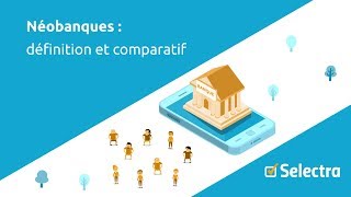 Documentaire Néobanques : définition et comparatif