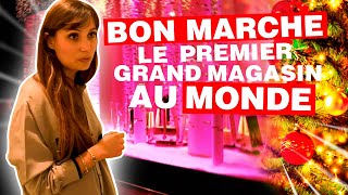 Bon Marché : les coulisses du premier grand magasin au monde