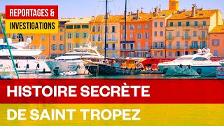 Saint Tropez, histoire secrète d'un petit port de pêche