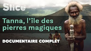 Tanna, l’île des pierres magiques