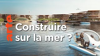 Documentaire Allons-nous vivre sur l’eau ? | 42, la réponse à presque tout