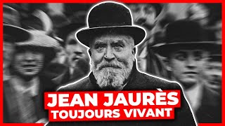 Jean Jaurès, toujours vivant