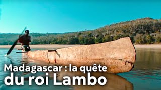 Documentaire Madagascar : la quête du roi lambo