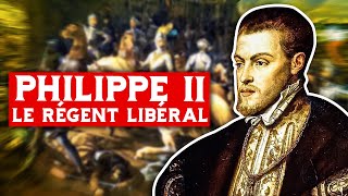Philippe II, le régent libéral