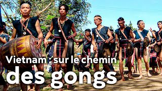 Vietnam : sur le chemin des gongs