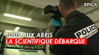 Tous aux abris, la scientifique débarque